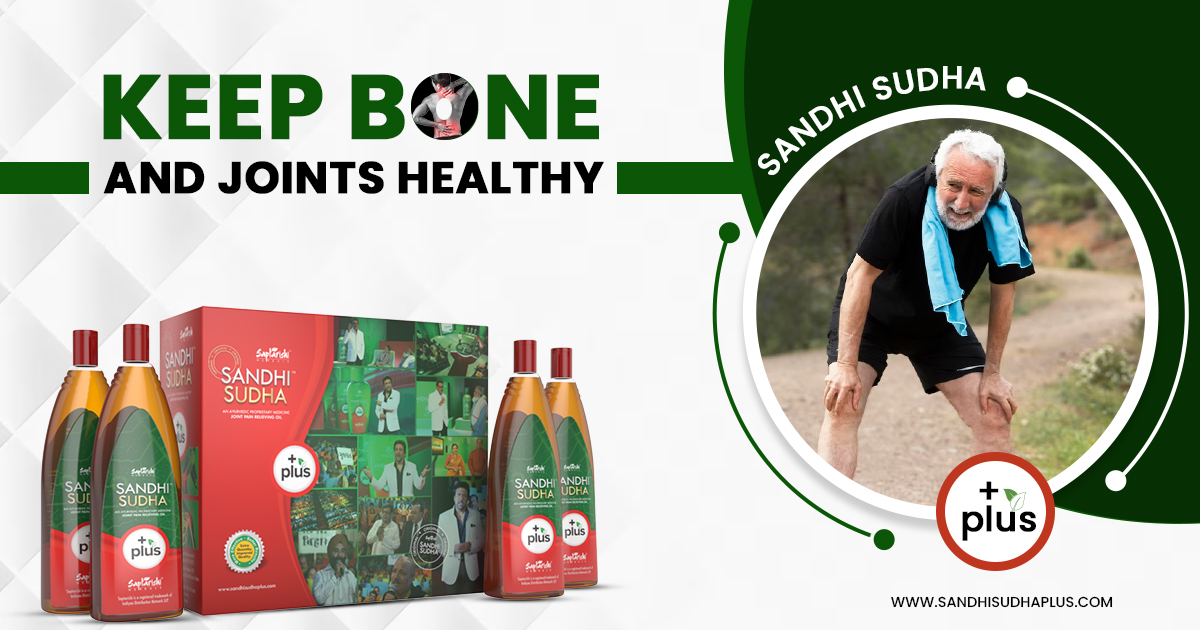 Keep Your Bone and Joints Healthy | Sandhi Sudha Plus