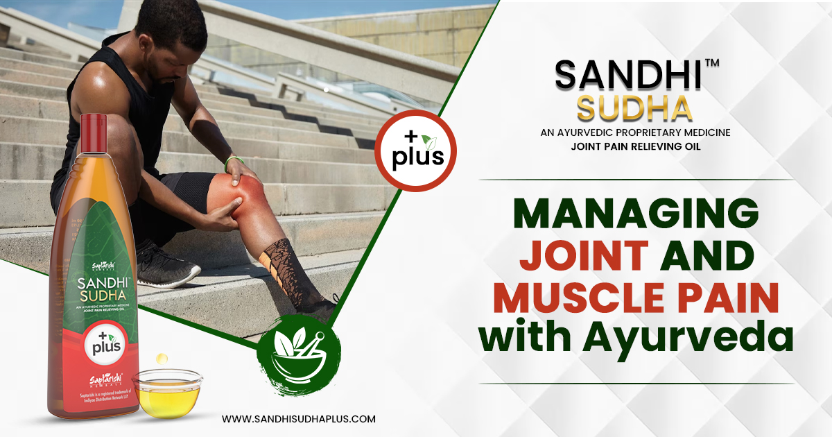 Managing Joint and Muscle Pain with Ayurveda